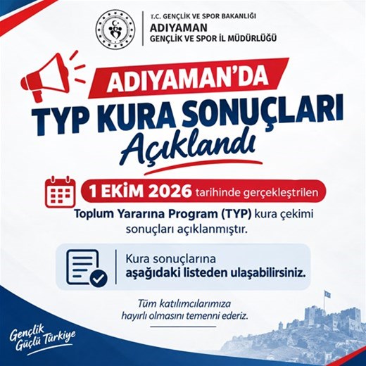 ADIYAMAN GENÇLİK VE SPOR İL MÜDÜRLÜĞÜ  TYP KURA SONUÇLARI (1 EKİM 2026)